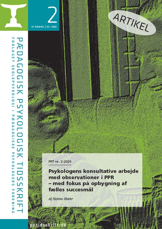 PPT nr. 2-2020  Psykologens konsultative arbejde med observationer i PPR – med fokus på opbygning af fælles succesmål Af Helene Stæhr og Mariane Hedegaard