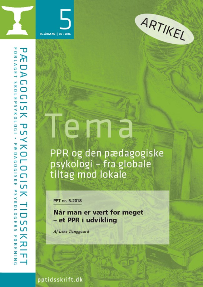 PPT nr. 5-2018  Når man er vært for meget – et PPR i udvikling Af Lene Tanggaard