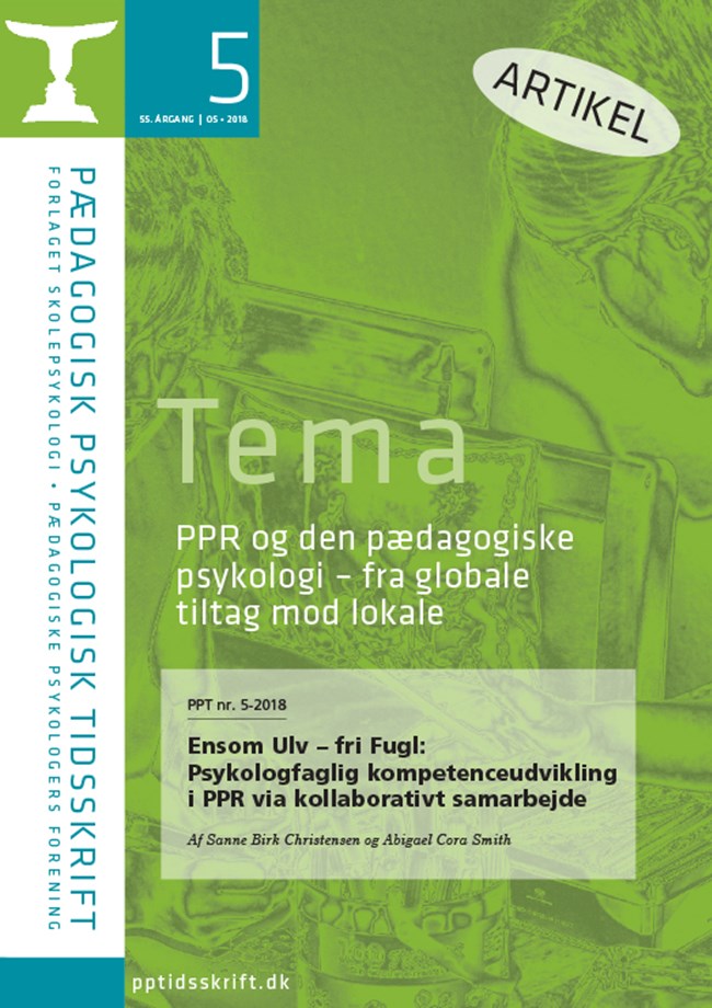 PPT nr. 5-2018  Ensom Ulv – fri Fugl: Psykologfaglig kompetenceudvikling i PPR via kollaborativt samarbejde Af Sanne Birk Christensen og Abigael Cora Smith